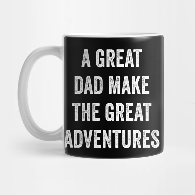 A Great Dad Make The Great Adventures by Lasso Print